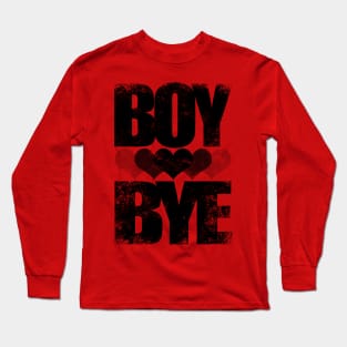 BOY BYE (Black Version) Long Sleeve T-Shirt